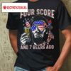 4th Of July Drinking Beer Patriot Four Score And 7 Beers Ago T Shirt