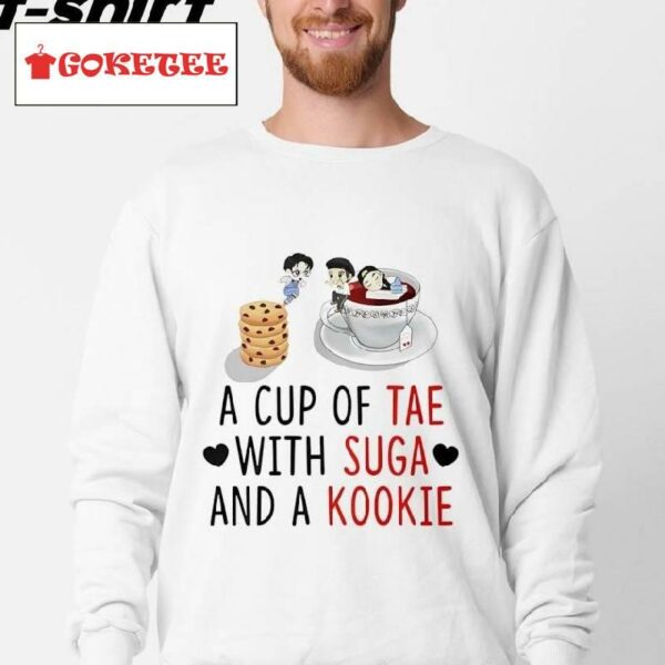 A Cup Of Tea With Suga And A Kookie Shirt