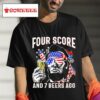 Abraham Lincoln Four Score And Beers Ago Funny Th Of July Tshirt