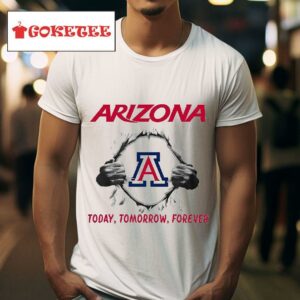 Arizona Wildcats Today Tomorrow Forever Tshirt