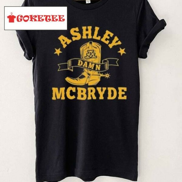 Ashley Damn Mcbryde New Shirt