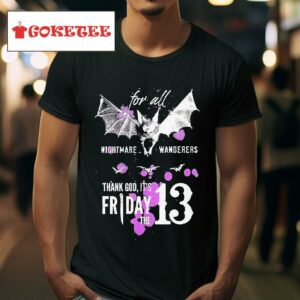 Bat Nightmare Wanderers Thank God Its Friday The Tshirt