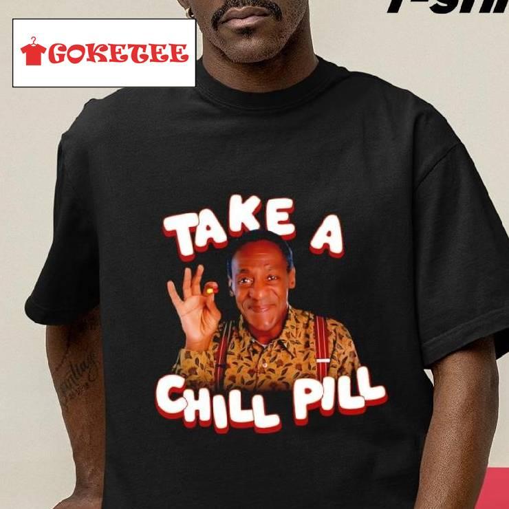 Bill Cosby Take A Chill Pill Shirt