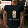 Bitcoin Keep Stacking Tshirt