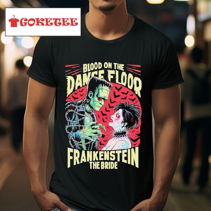 Blood On The Dance Floor Frankenstein The Bride Monster Tshirt 