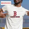Boston Red Sox Coming Soon Tshirt