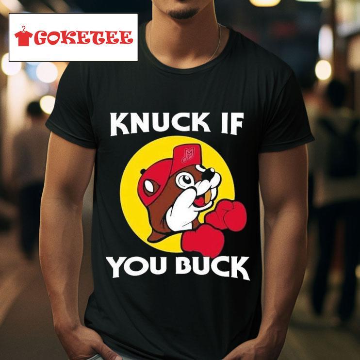 Buc Ee S Knuck If You Buck S Tshirt 