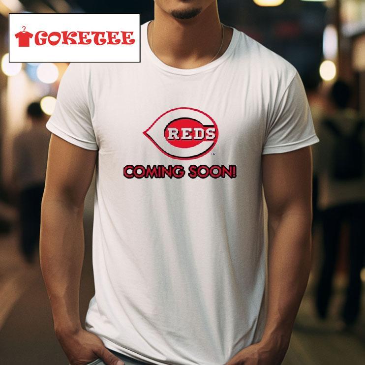 Cincinnati Reds Coming Soon Tshirt 