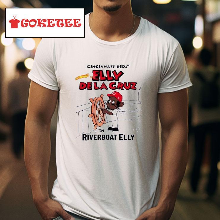 Cincinnati Reds Elly Dela Cruz In Riverboat Elly Tshirt 