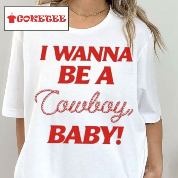 Cmatbaby I Wanna Be A Cowboy Baby Shirt