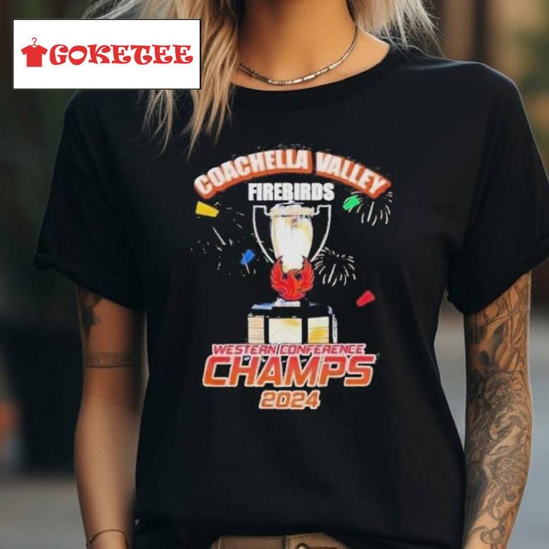 Coachella Valley Firebirds Western Conference Champs 2024 Shirt