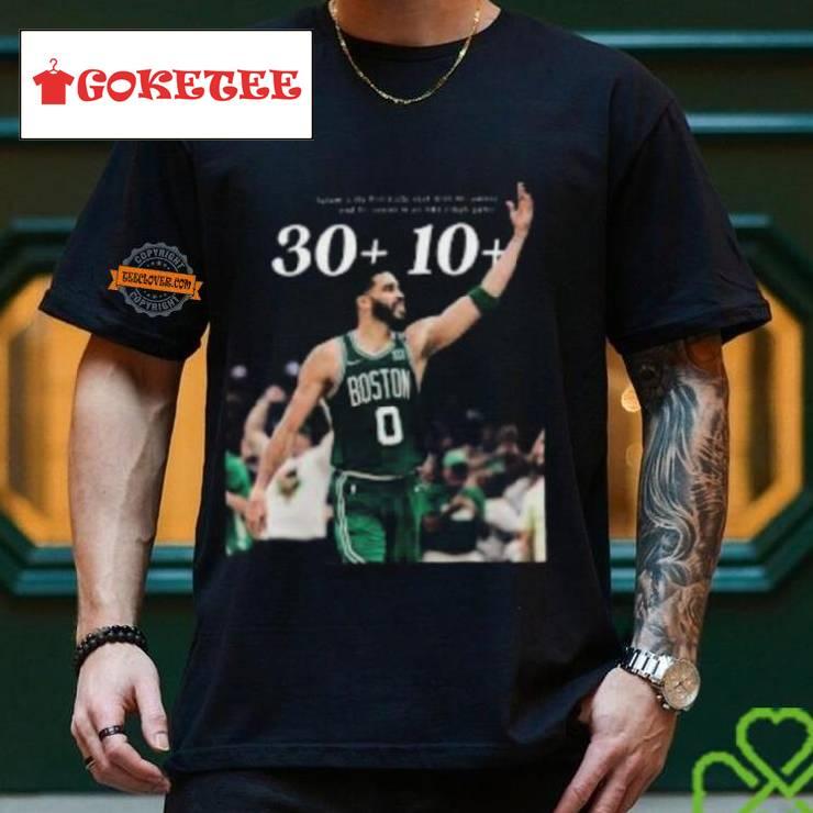 Congrats To Jayson Tatum Is The First Celtic Ever With 30+ Points And 10+ Assists In An Nba Finals Game Unisex T Shirt