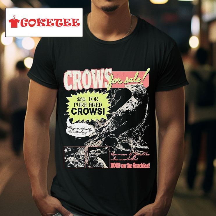 Crows For Sale They Re Actually Sweetie Pies Tshirt 