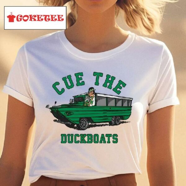 Cue The Duckboats Boston Celtics Shirt