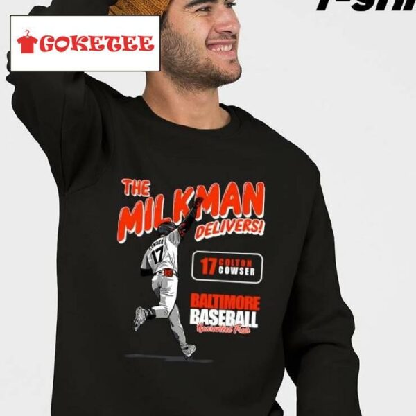 Delivers Colton Cowser Baltimore Orioles Baseball The Milkman Guarand Fresh Shirt