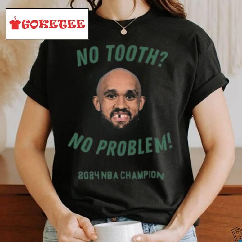 Derrick White No Tooth No Problem 2024 Nba Champion Shirt