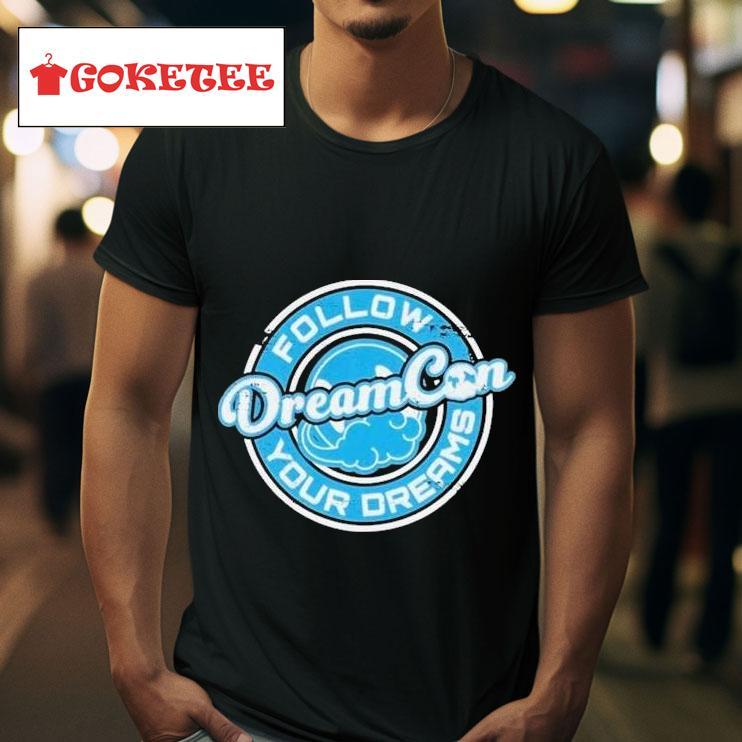 Dreamcon Follow Your Dreams S Tshirt 