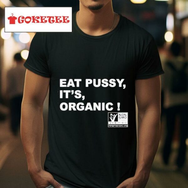 Eat Pussy It S Organic Tshirt