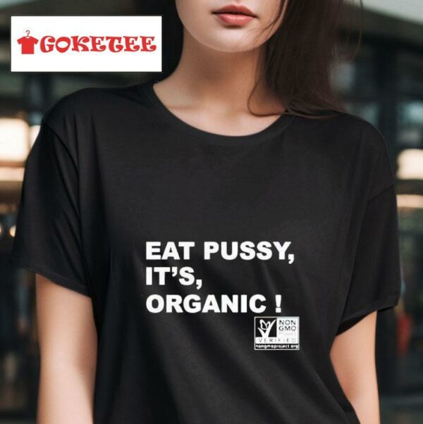 Eat Pussy It S Organic Tshirt