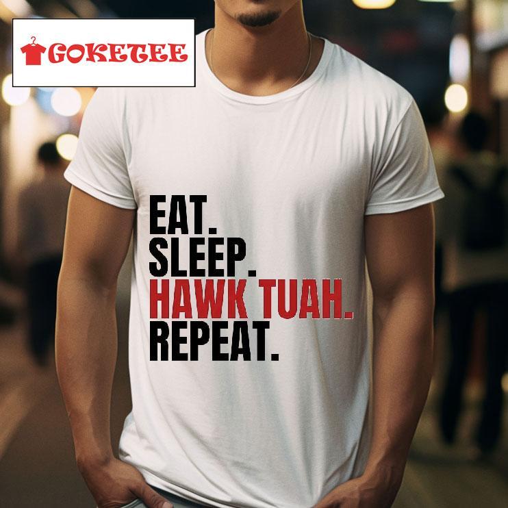 Eat Sleep Hawk Tuah Repea Tshirt 