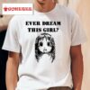 Ever Dream This Girl Ayumu Kasuga Shirt