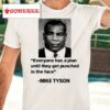 Everyone Has A Plan Until They Get Punched In The Face Mike Tyson Shirt