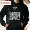 Everyone Watches Women’s Softball Shirt