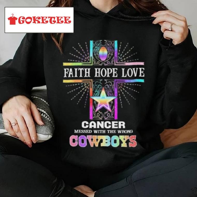 Faith Hope Love Cancer Messed With The Wrong Dallas Cowboys Pride Shirt