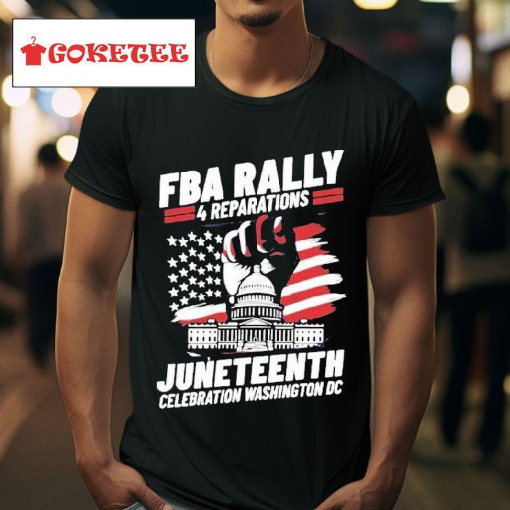 Fba Rally  Reparations Juneth Celebration Washington Dc S Tshirt 