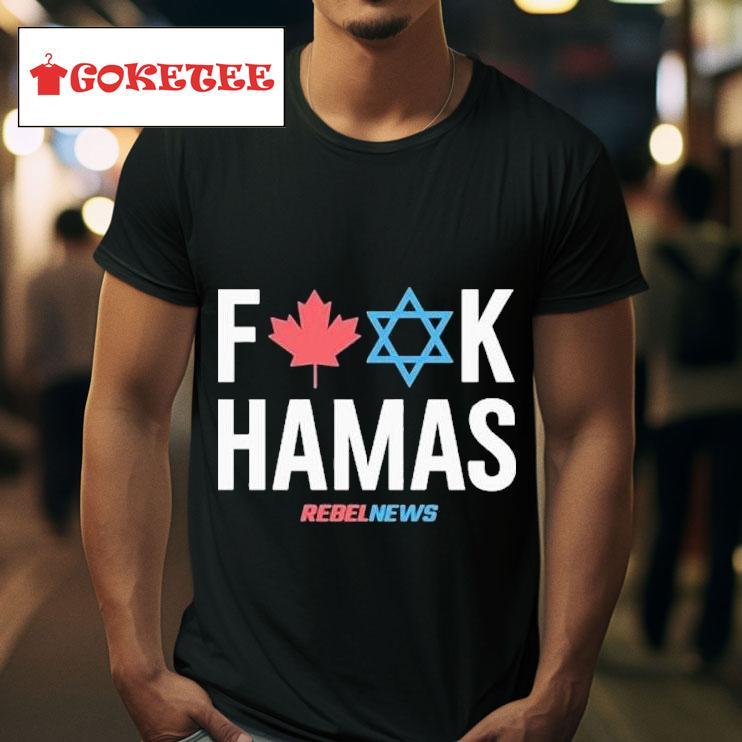 Fuck Hamas Rebel News S Tshirt 