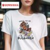 Garfield Don T Ask Me I M Offline In Bulgaria Tshirt