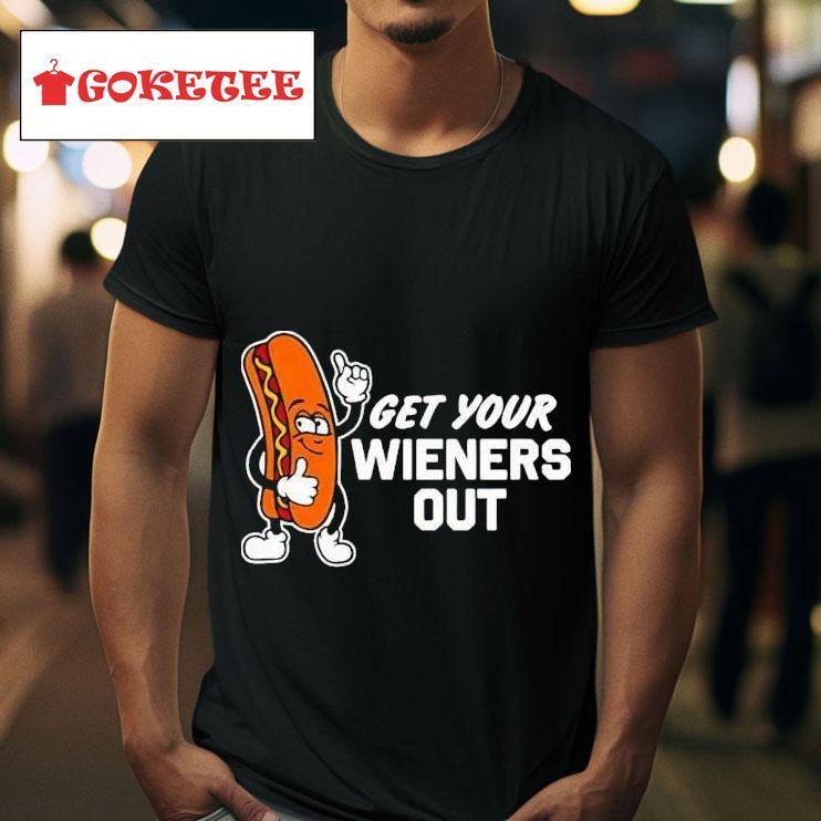 Get Your Wieners Out Hot Dog S Tshirt 