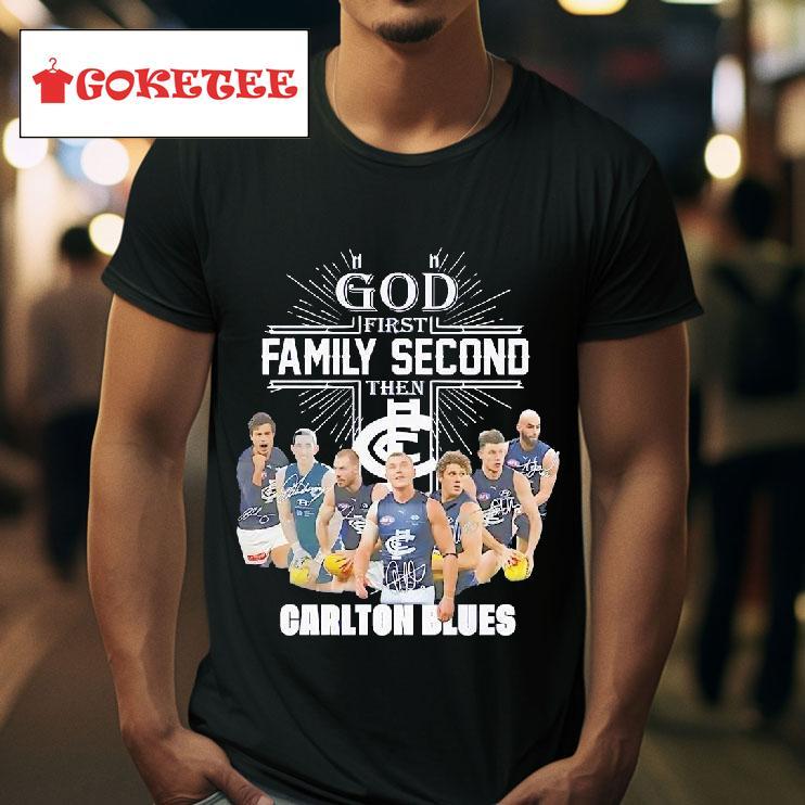 God First Family Second Then Carlton Blues Signatures Tshirt 