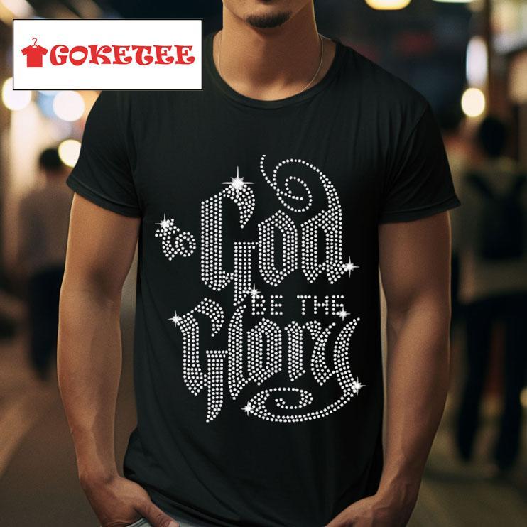 Gods Favorite To God Be The Glory S Tshirt 