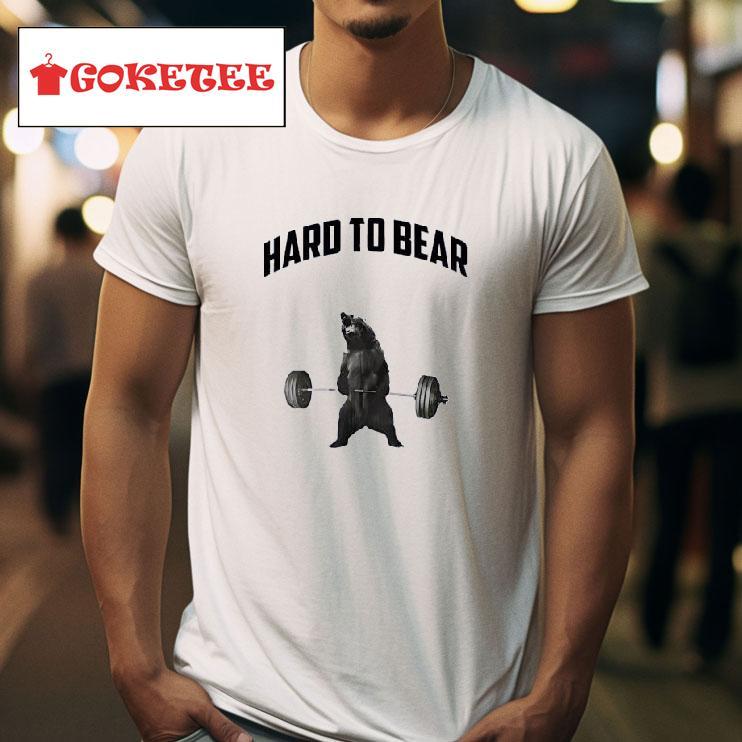 Hard To Bear Gym Tshirt 