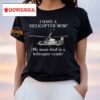 I Have A Helicopter Mom My Mom Died In A Helicopter Crash Shirt