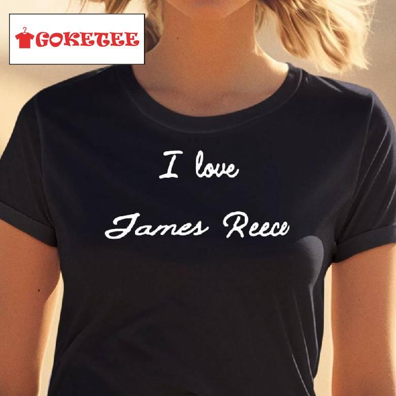 I Love James Reece Shirt