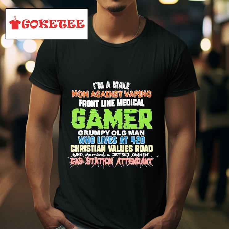 I M A Male Mom Against Vaping Front Line Medical Gamer Tshirt 