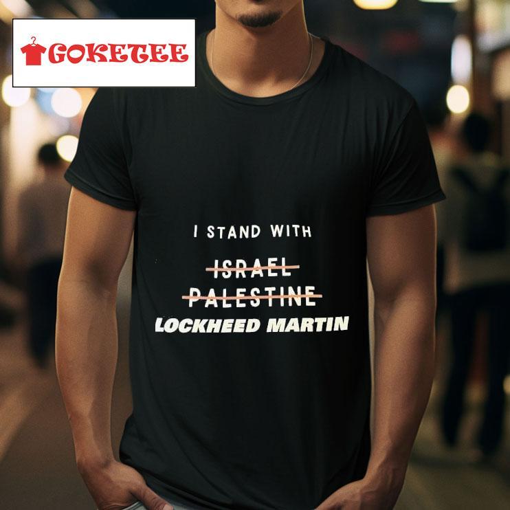 I Stand With Lockheed Martin Tshirt 