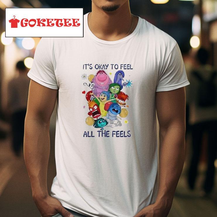 It S Okay To Feel All The Feels Fan Tshirt 