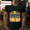 Japanese Food Beema Okaasan Sushi Tshirt