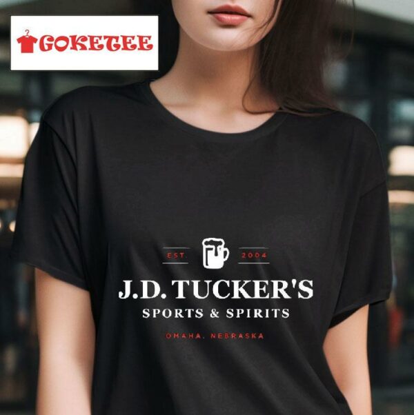 Jd Tucker S Sports And Spirits Omaha Nebraska Est Tshirt