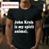 John Kruk Is My Spirit Animal S Tshirt