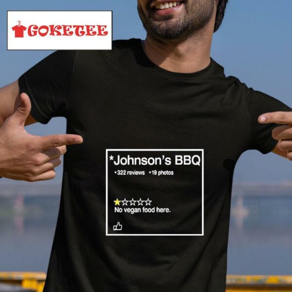 Johnson S Bbq One Star Review No Vegan Food Here Tshirt