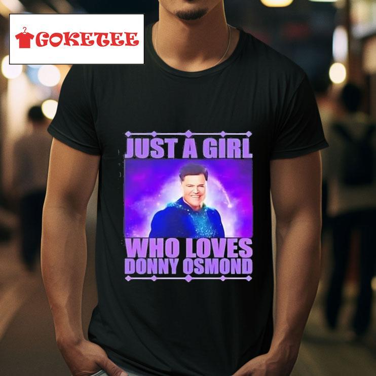 Just A Girl Who Loves Donny Osmond Tshirt 