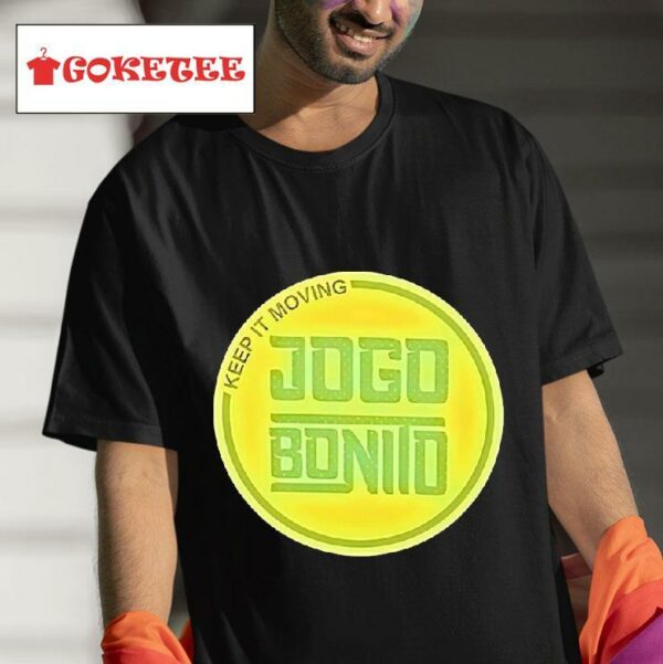 Keep It Moving Jogo Bonito Tshirt