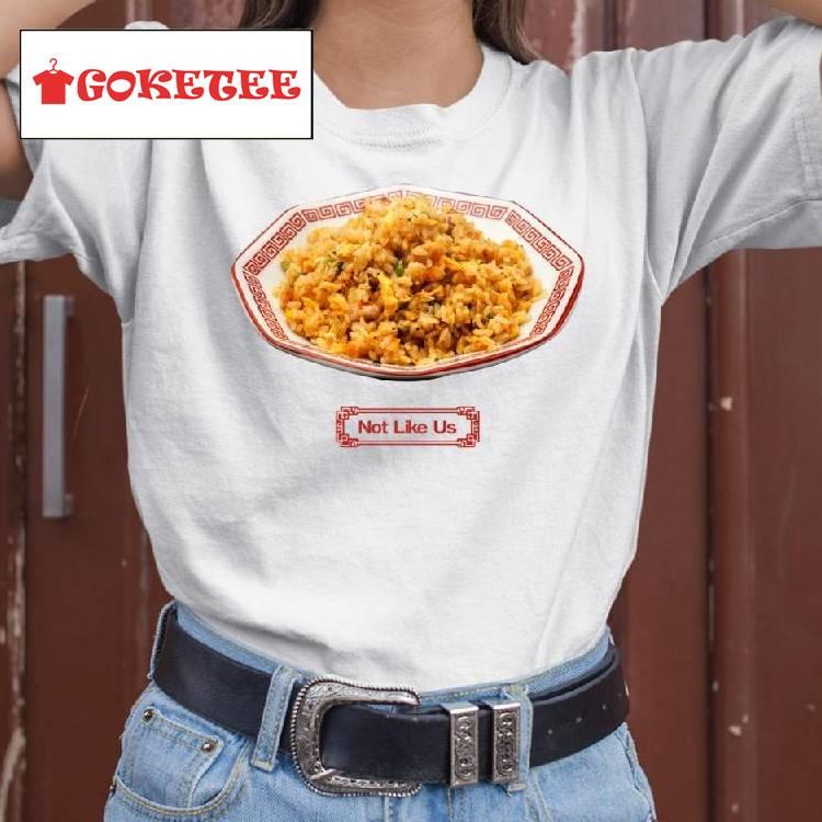 Kendrick Lamar's Not Like Us New Ho King Fried Rice Shirt