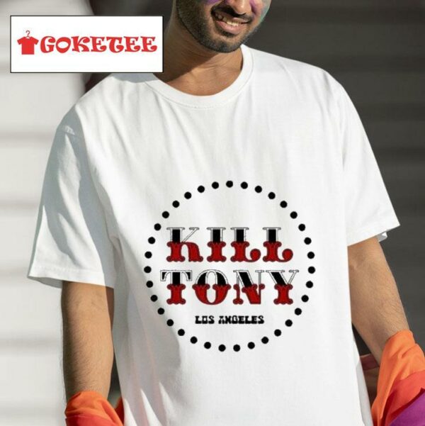 Kill Tonny Los Angeles S Tshirt