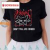 Kouhai Don’t Tell Vee Sensei T Shirt