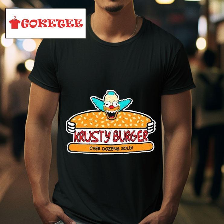 Krusty The Clown Burger Over Dozens Sold Tshirt 